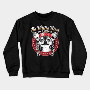 Be Willie Kind to Animal Crewneck Sweatshirt